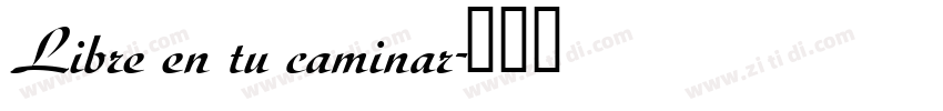 Libre en tu caminar字体转换
